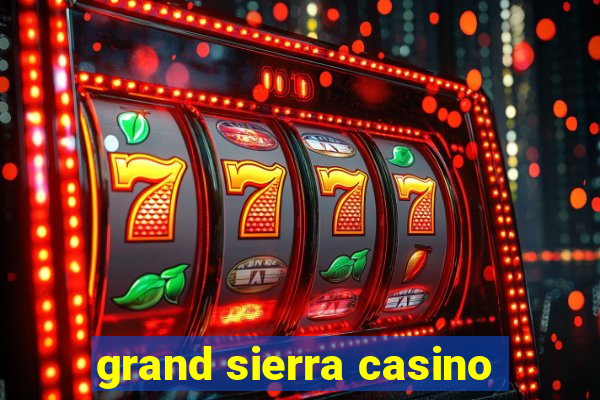 grand sierra casino