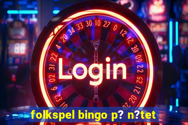 folkspel bingo p? n?tet