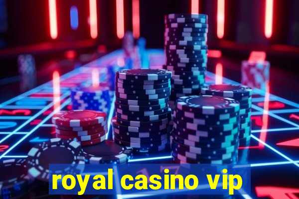 royal casino vip