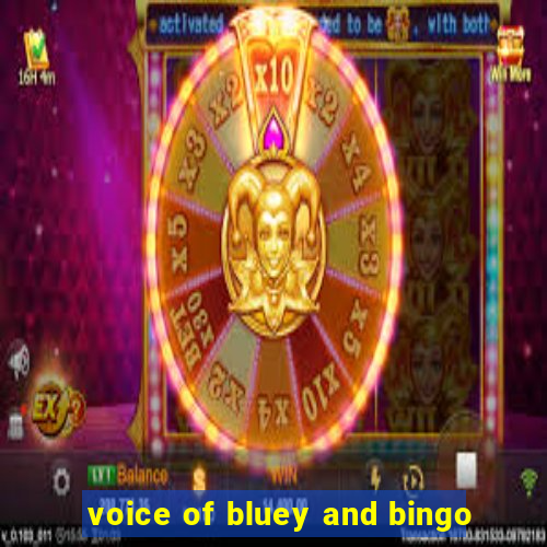 voice of bluey and bingo