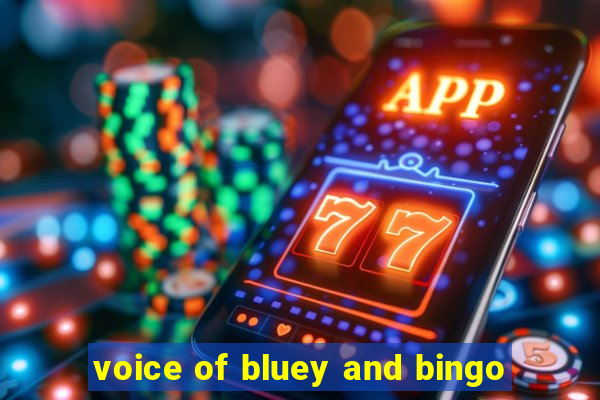 voice of bluey and bingo