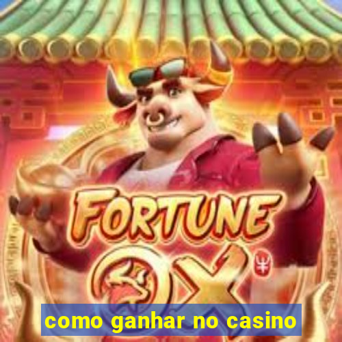 como ganhar no casino