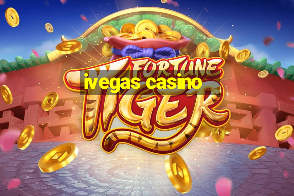 ivegas casino