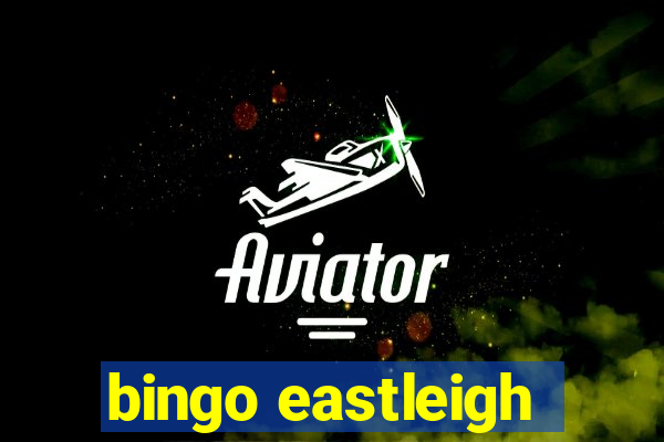 bingo eastleigh