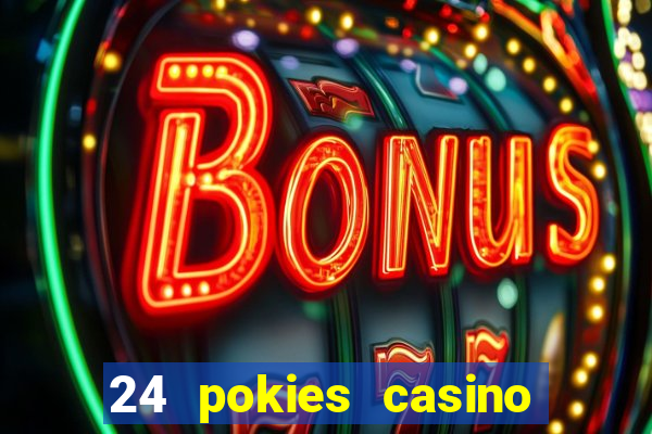 24 pokies casino bonus codes