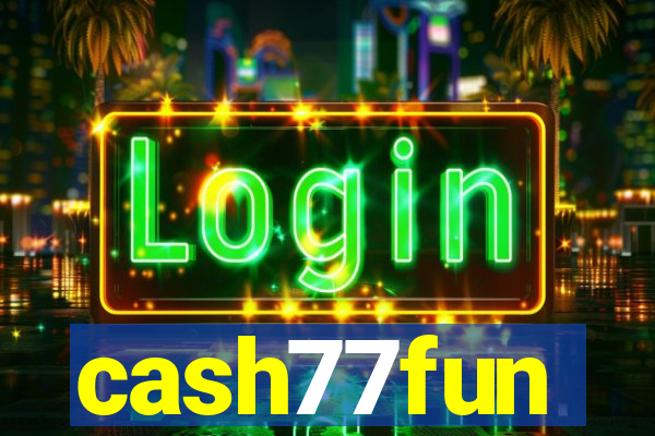 cash77fun