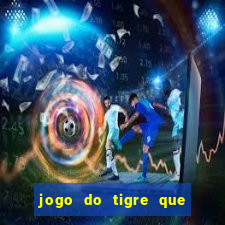 jogo do tigre que ta pagando