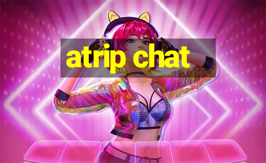 atrip chat