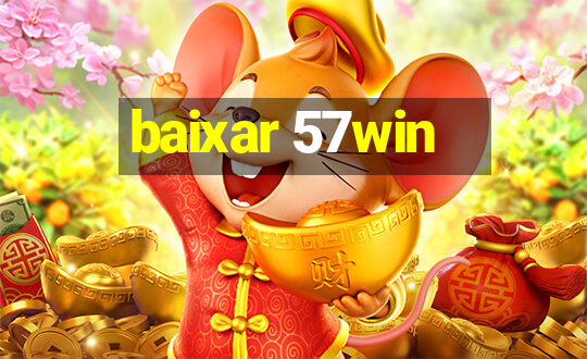 baixar 57win