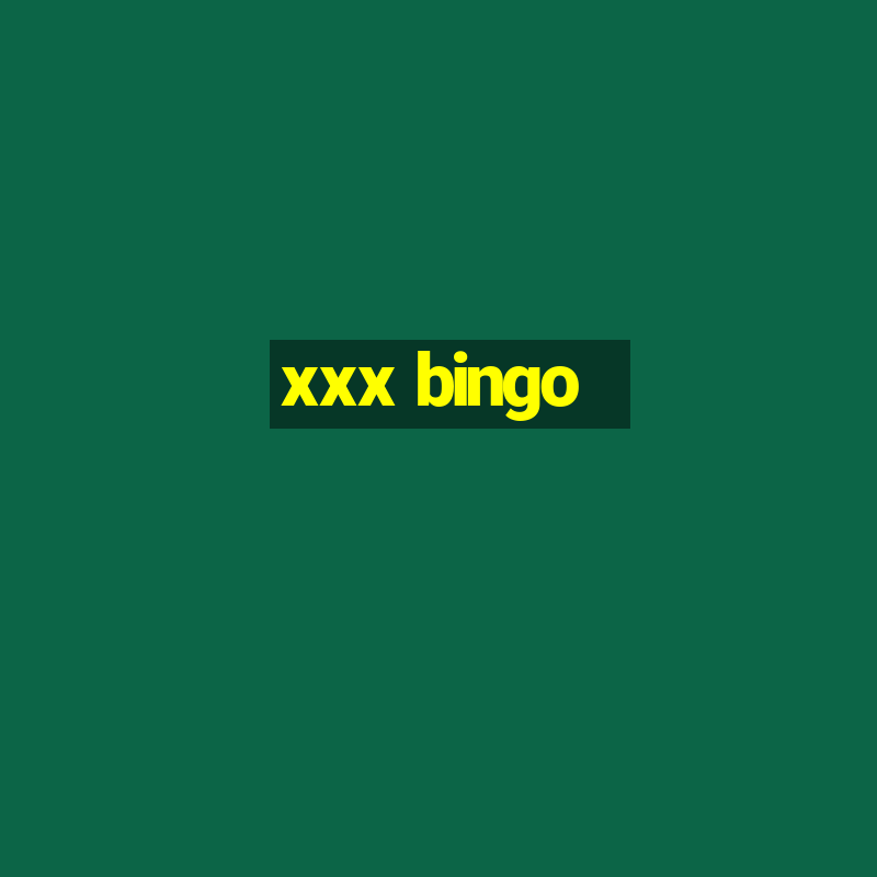 xxx bingo