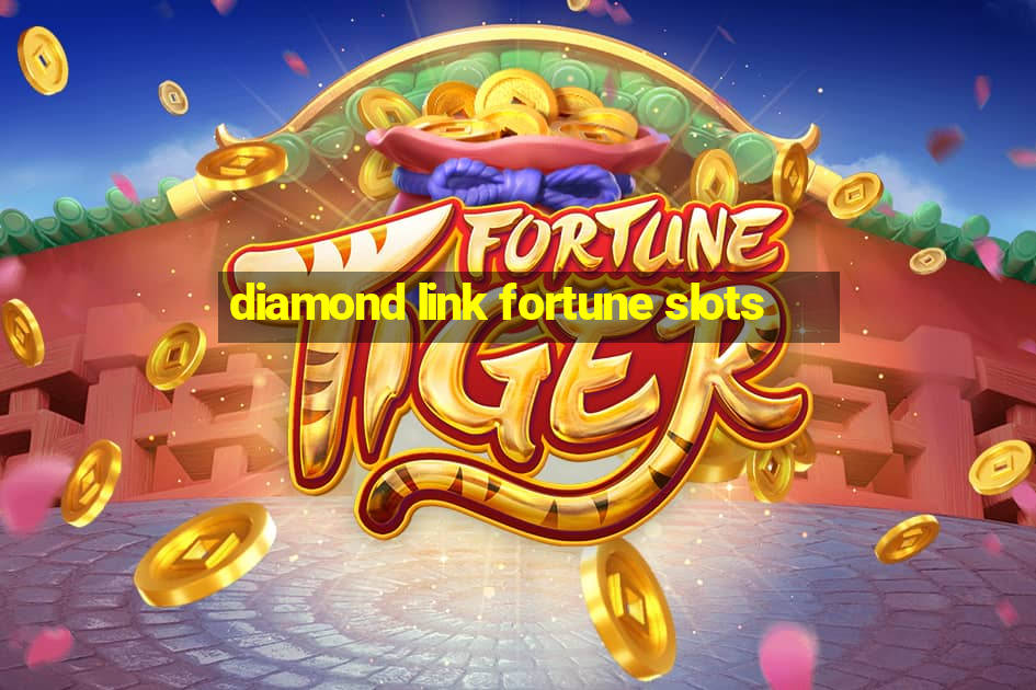 diamond link fortune slots