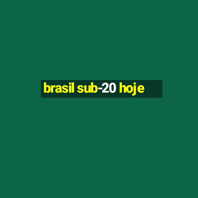 brasil sub-20 hoje