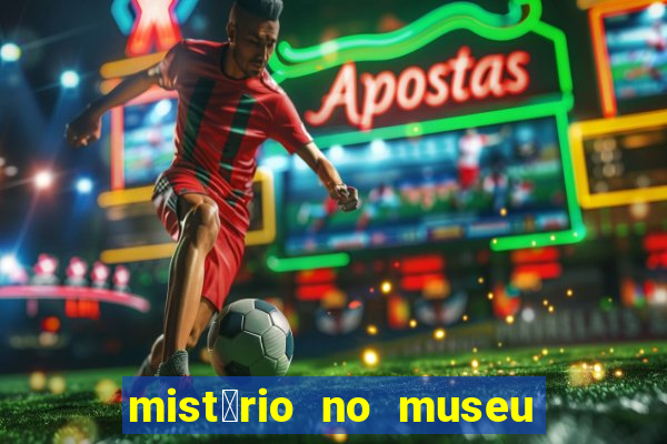 mist茅rio no museu imperial pdf gr谩tis mist茅rio