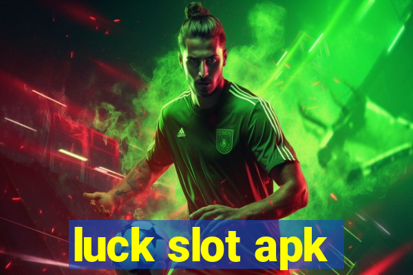 luck slot apk