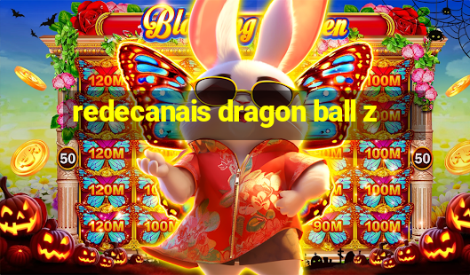 redecanais dragon ball z