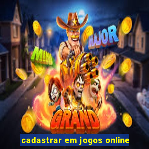 cadastrar em jogos online