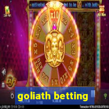 goliath betting