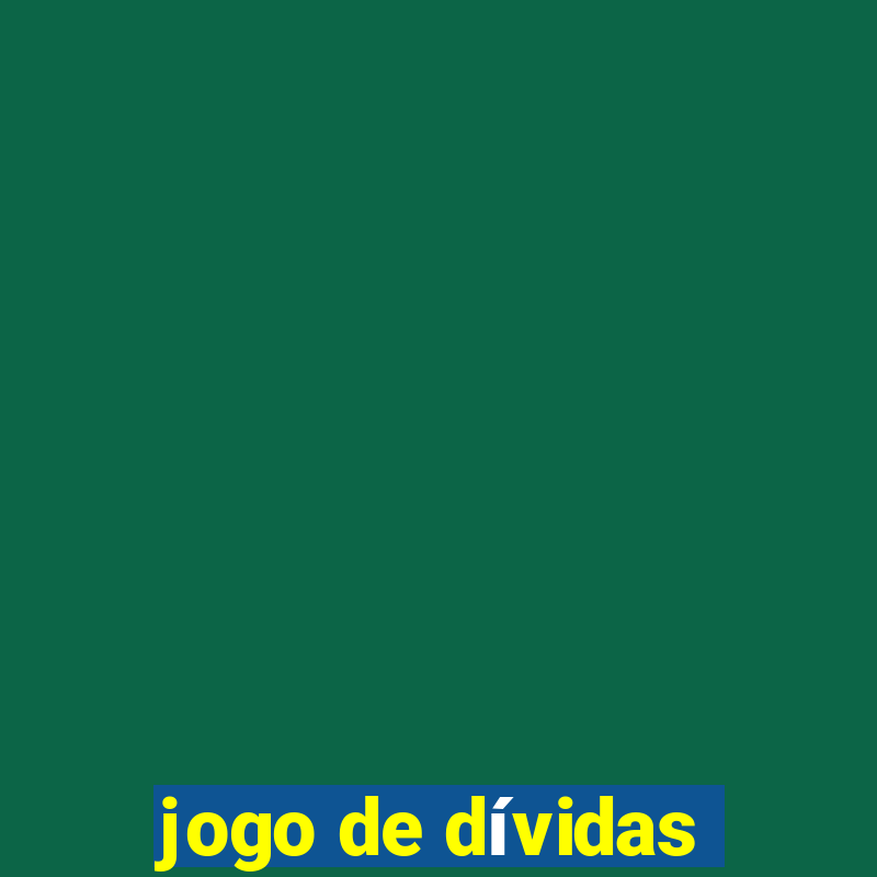 jogo de dívidas