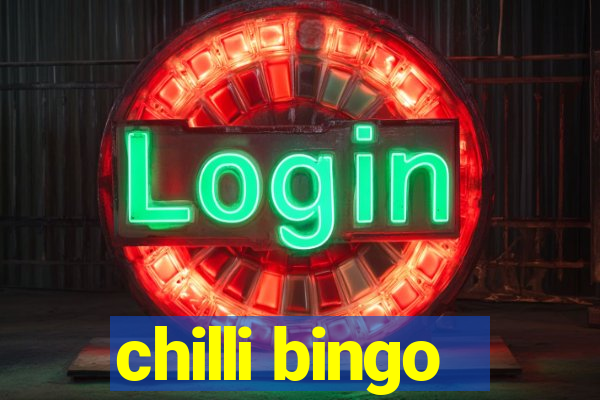 chilli bingo