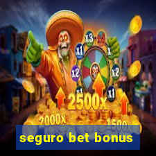 seguro bet bonus