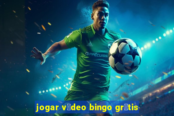 jogar v铆deo bingo gr谩tis