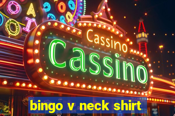 bingo v neck shirt