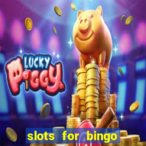 slots for bingo prova de pagamento