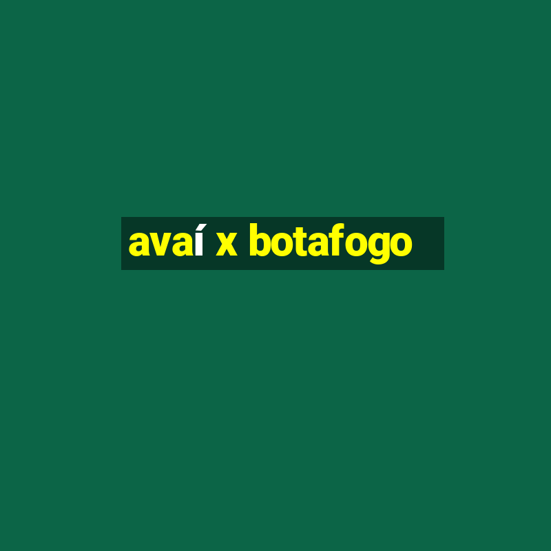 avaí x botafogo