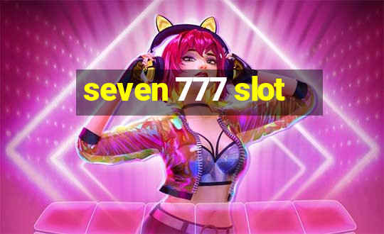 seven 777 slot