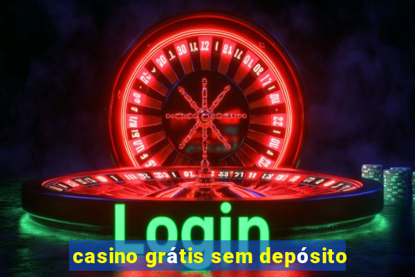 casino grátis sem depósito