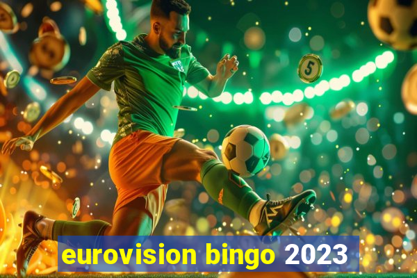 eurovision bingo 2023