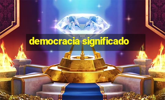 democracia significado