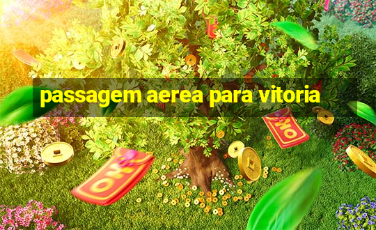 passagem aerea para vitoria