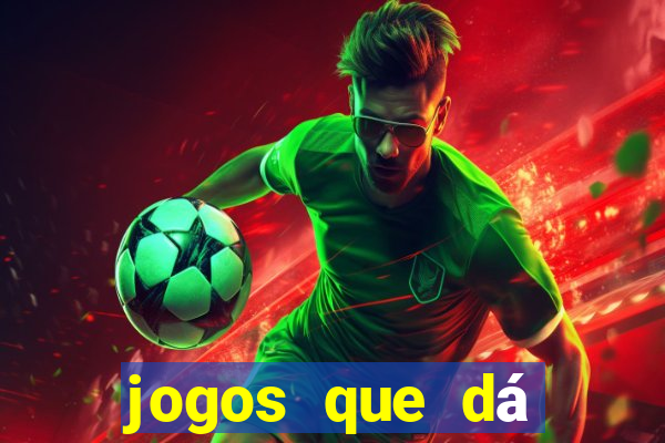 jogos que dá dinheiro sem precisar depositar