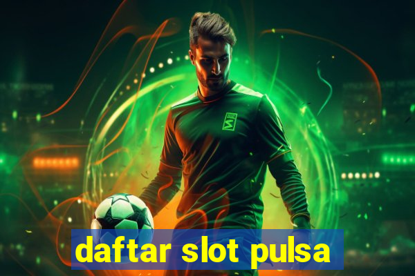 daftar slot pulsa