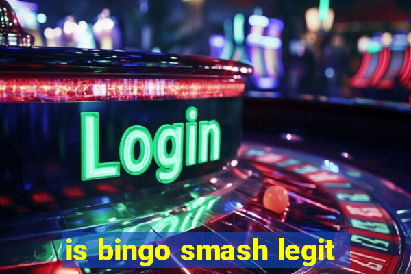 is bingo smash legit