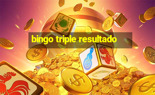 bingo triple resultado