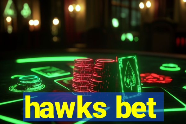 hawks bet