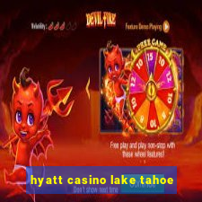 hyatt casino lake tahoe