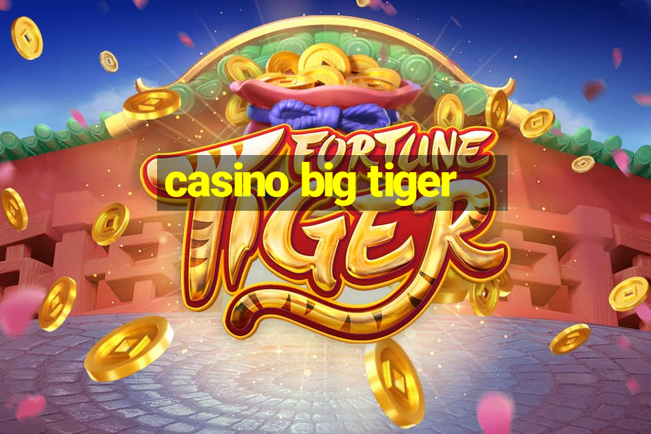 casino big tiger