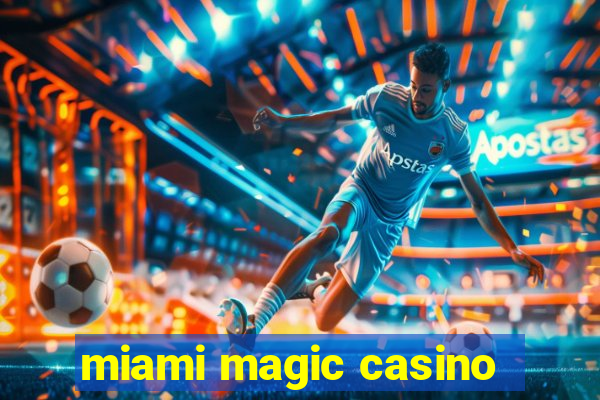 miami magic casino