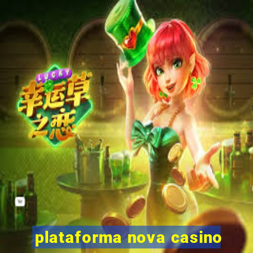 plataforma nova casino