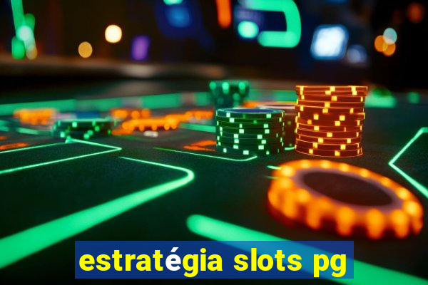 estratégia slots pg