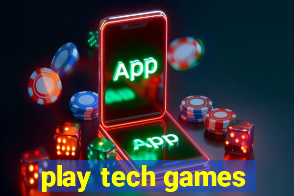 play tech games