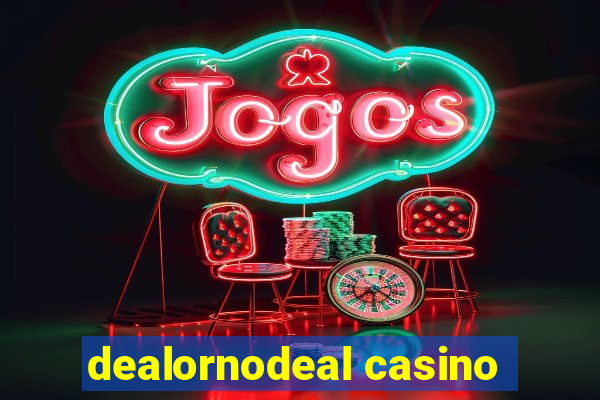 dealornodeal casino