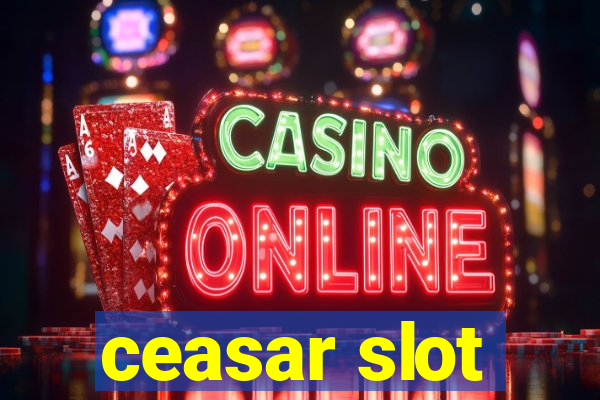 ceasar slot