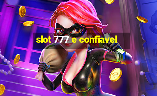 slot 777 e confiavel