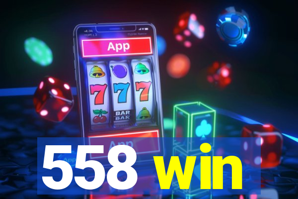 558 win