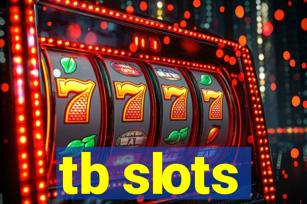 tb slots