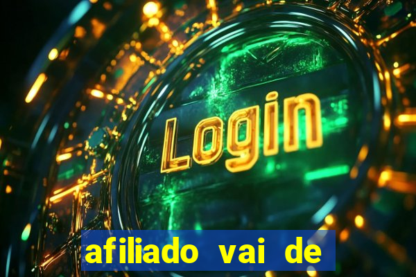 afiliado vai de bet login